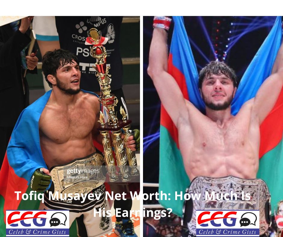 Tofiq Musayev Net Worth: How Much Is His Earnings?