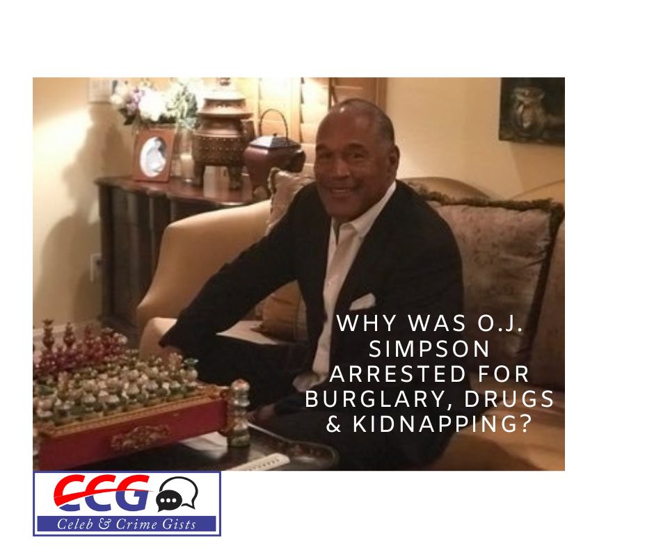 Why Was O.J. Simpson Arrested For Burglary, Drugs & Kidnapping?