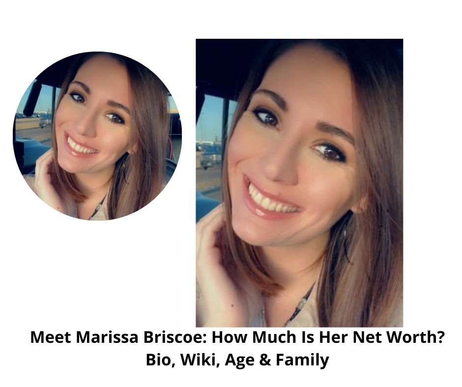 Meet Marissa Briscoe: How Much Is Her Net Worth? Bio, Wiki, Age & Family