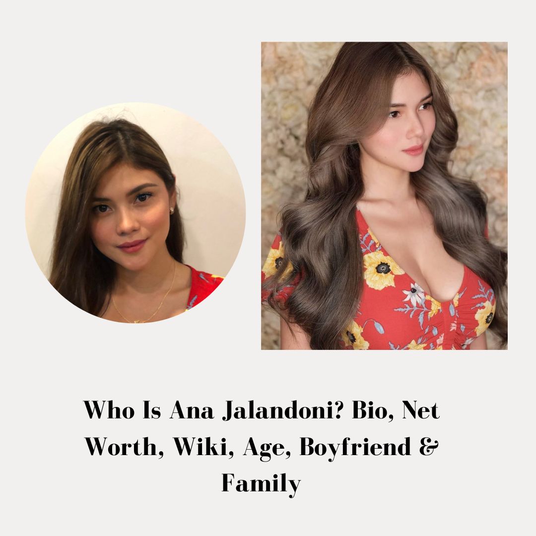 Who Is Ana Jalandoni? Bio, Net Worth, Wiki, Age, Boyfriend & Family