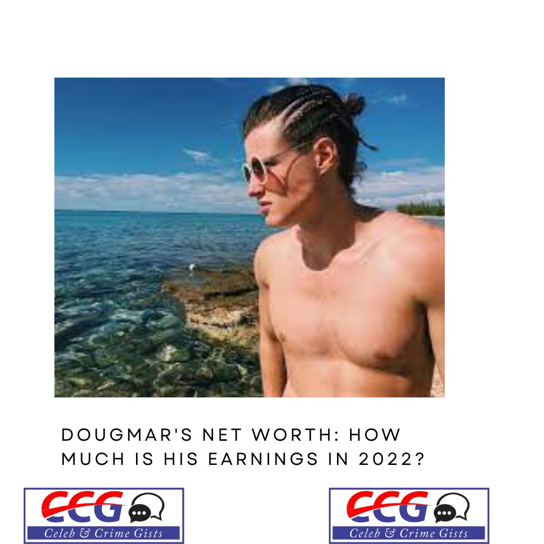 Dougmar's Net Worth: How Much Is His Earnings In 2022?