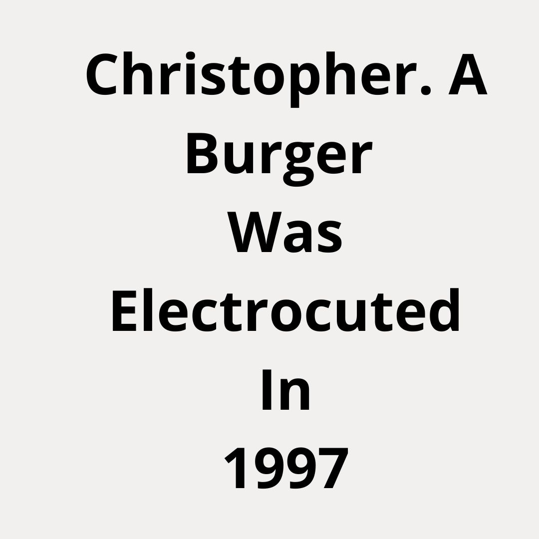 Dateline: Christopher A. Burger Executed by Electrocution In Georgia For Homicide on 4th Sept 1977