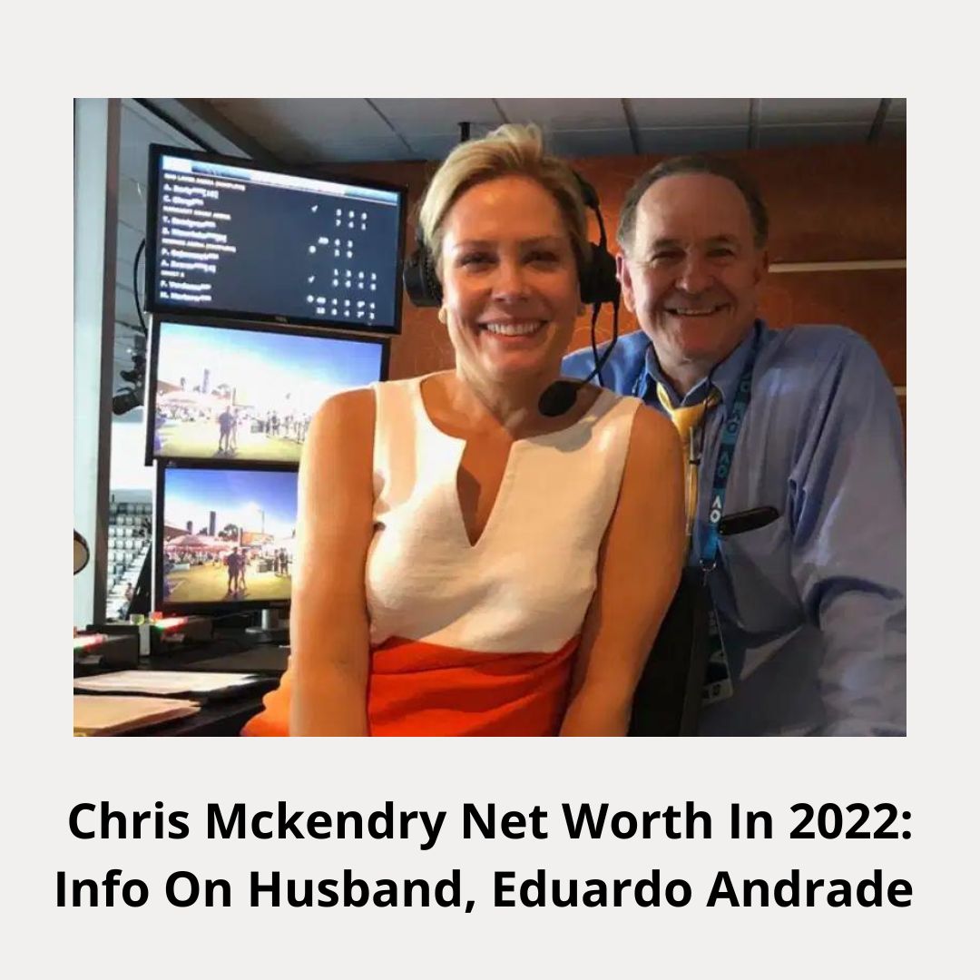 Chris Mckendry Net Worth In 2022: Info On Husband, Eduardo Andrade