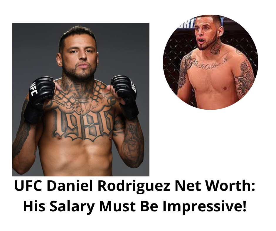 UFC Daniel Rodriguez Net Worth: His Salary Must Be Impressive!