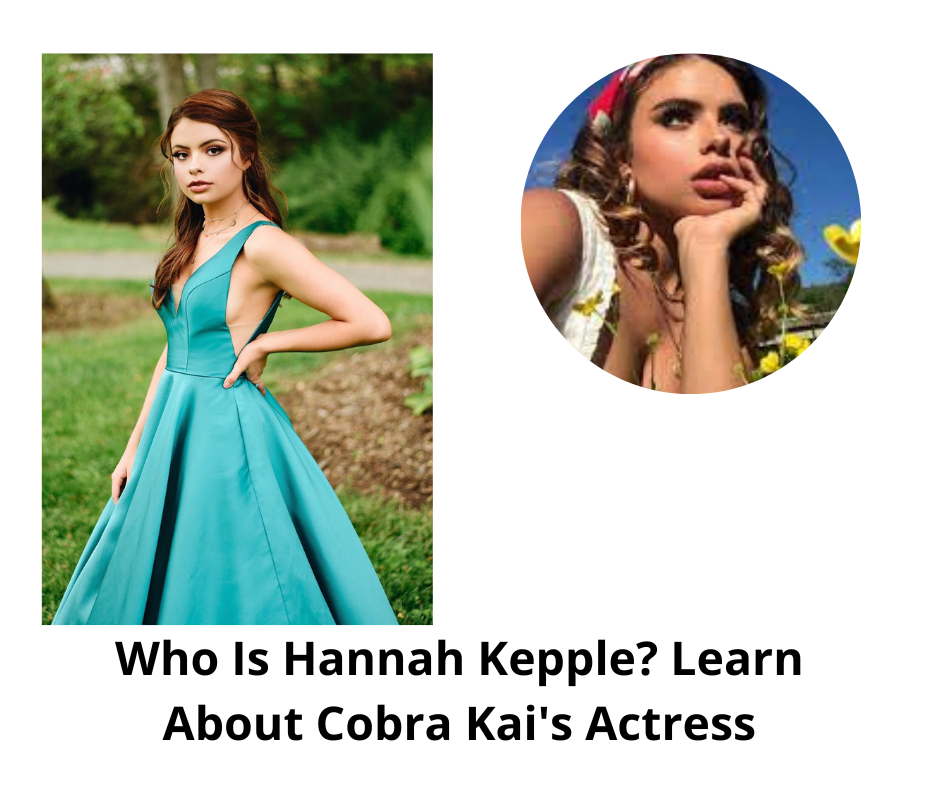 Who Is Hannah Kepple? Learn About Cobra Kai's Actress