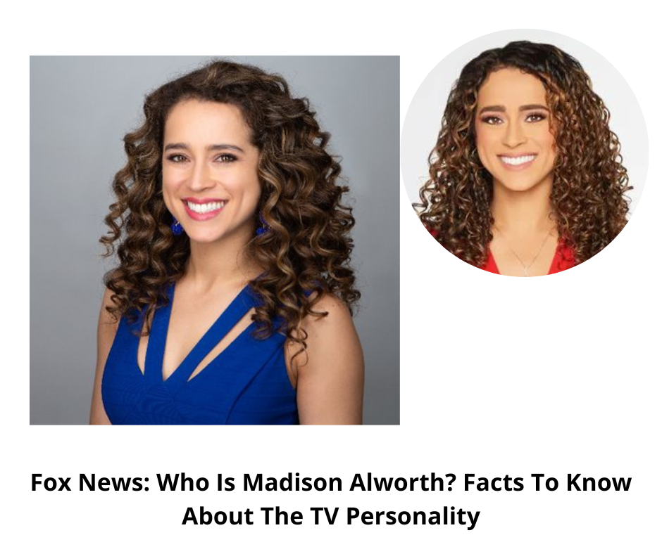 Fox News: Who Is Madison Alworth? Facts To Know About The TV Personality