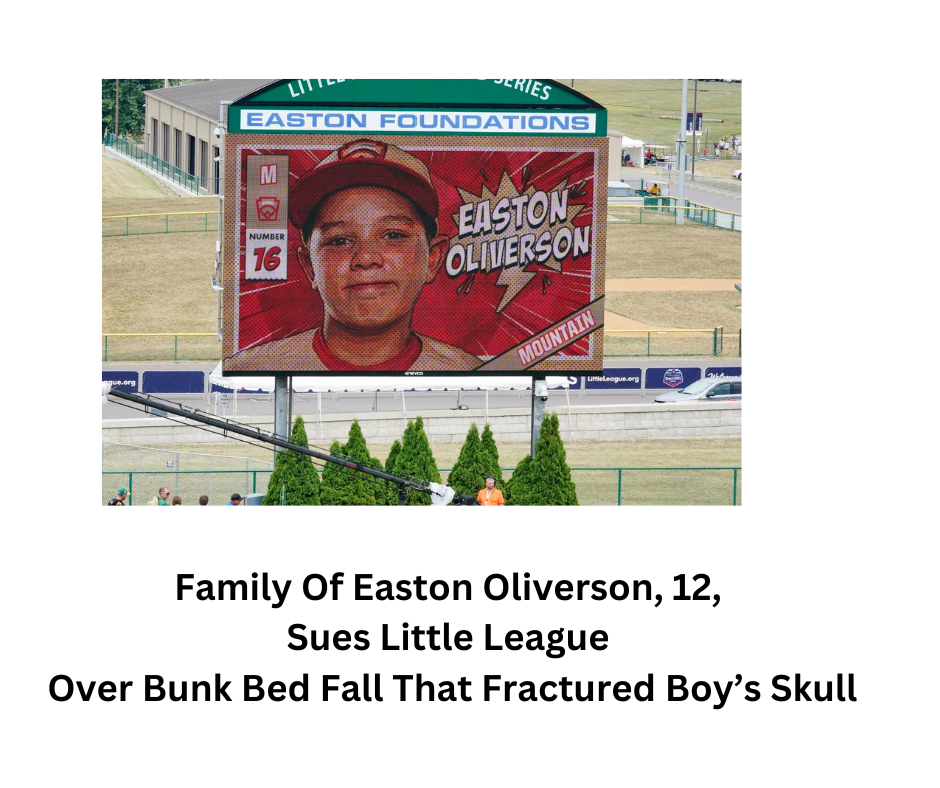 Family Of Easton Oliverson, 12, Sues Little League Over Bunk Bed Fall That Fractured Boy’s Skull