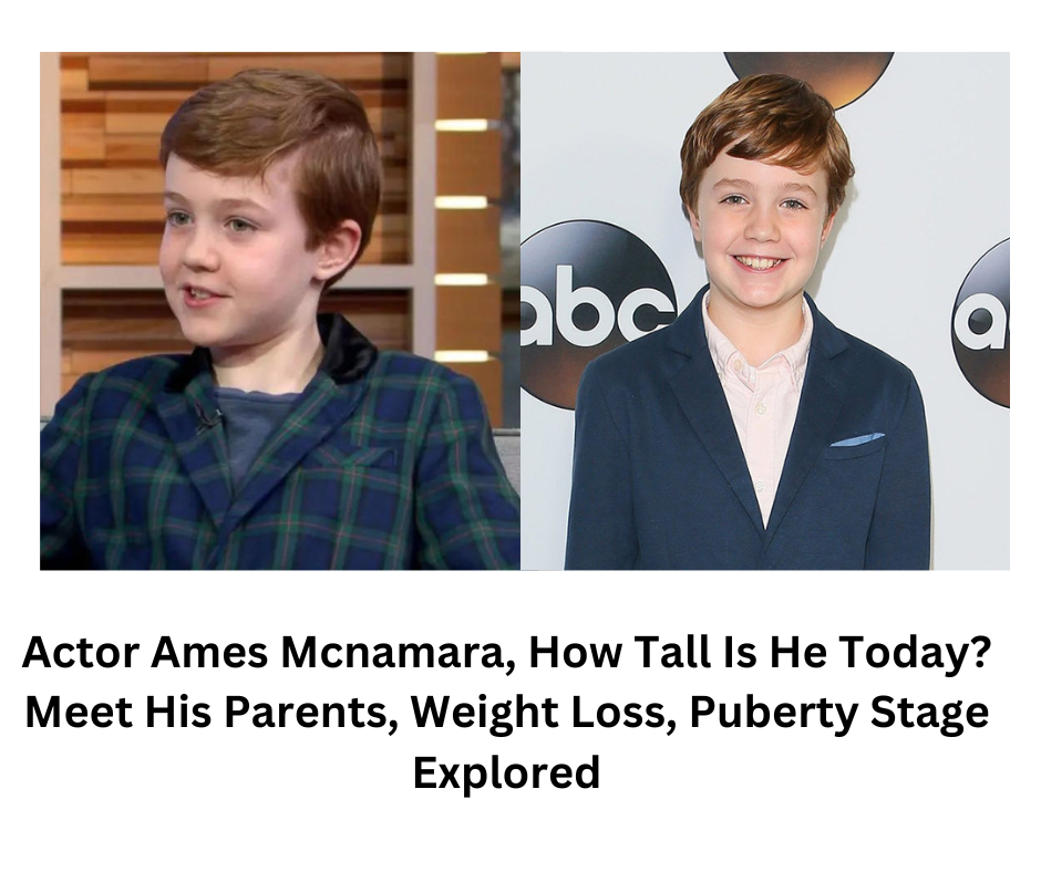 Actor Ames Mcnamara, How Tall Is He Today? Meet His Parents, Weight Loss, Puberty Stage Explored