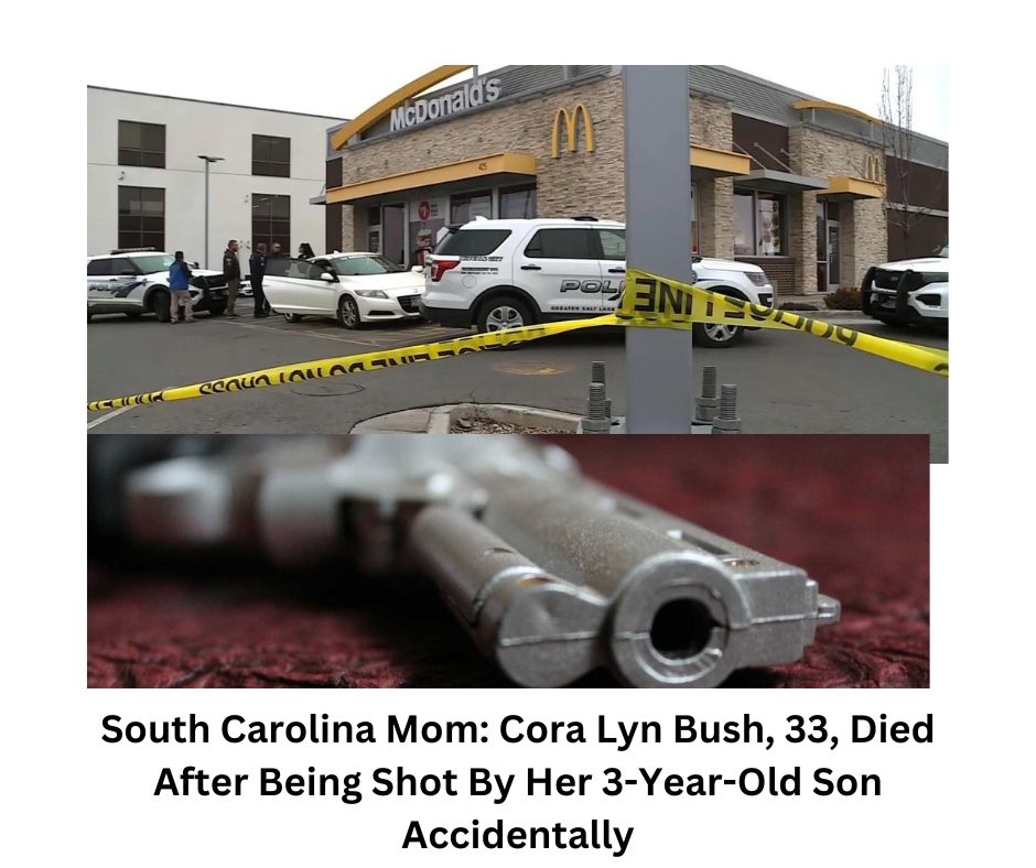 South Carolina Mom: Cora Lyn Bush, 33, Died After Being Shot By Her 3-Year-Old Son Accidentally