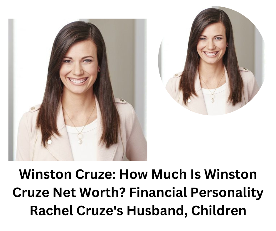 Winston Cruze Wife: How Much Is Winston Cruze Net Worth? Financial Personality Rachel Cruze's Husband, Children