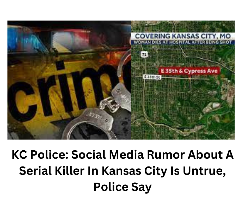 KC Police: Social Media Rumor About A Serial Killer In Kansas City Is Untrue, Police Say