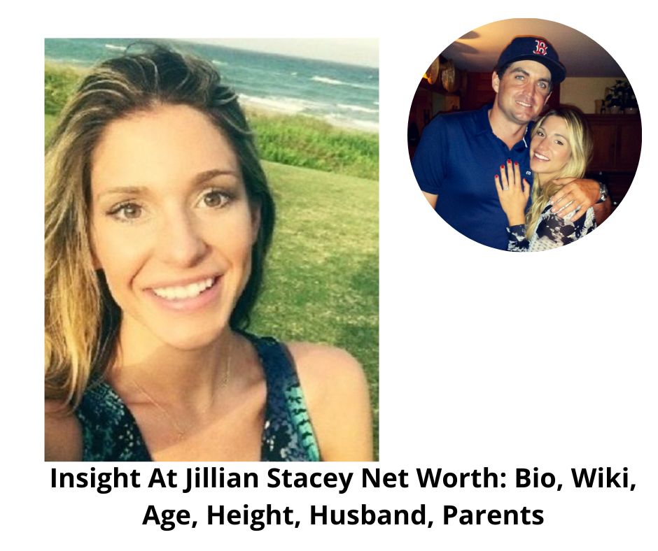 Insight At Jillian Stacey Net Worth: Bio, Wiki, Age, Height, Husband, Parents