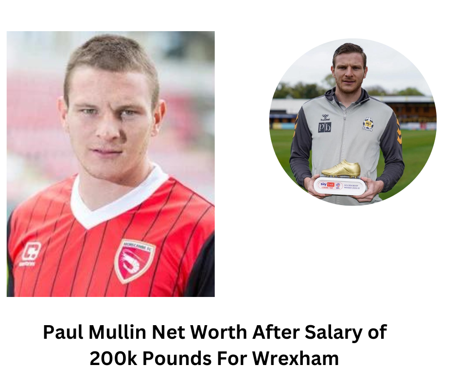 Paul Mullin Net Worth After Salary of 200k Pounds For Wrexham