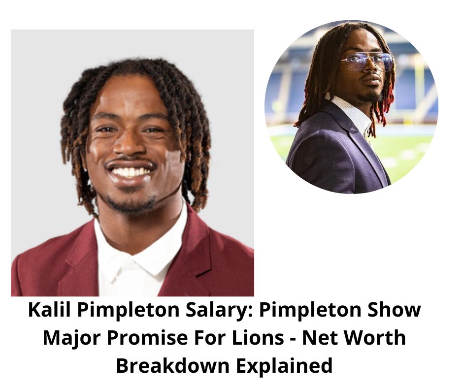 Kalil Pimpleton Salary: Pimpleton Show Major Promise For Lions - Net Worth Breakdown Explained