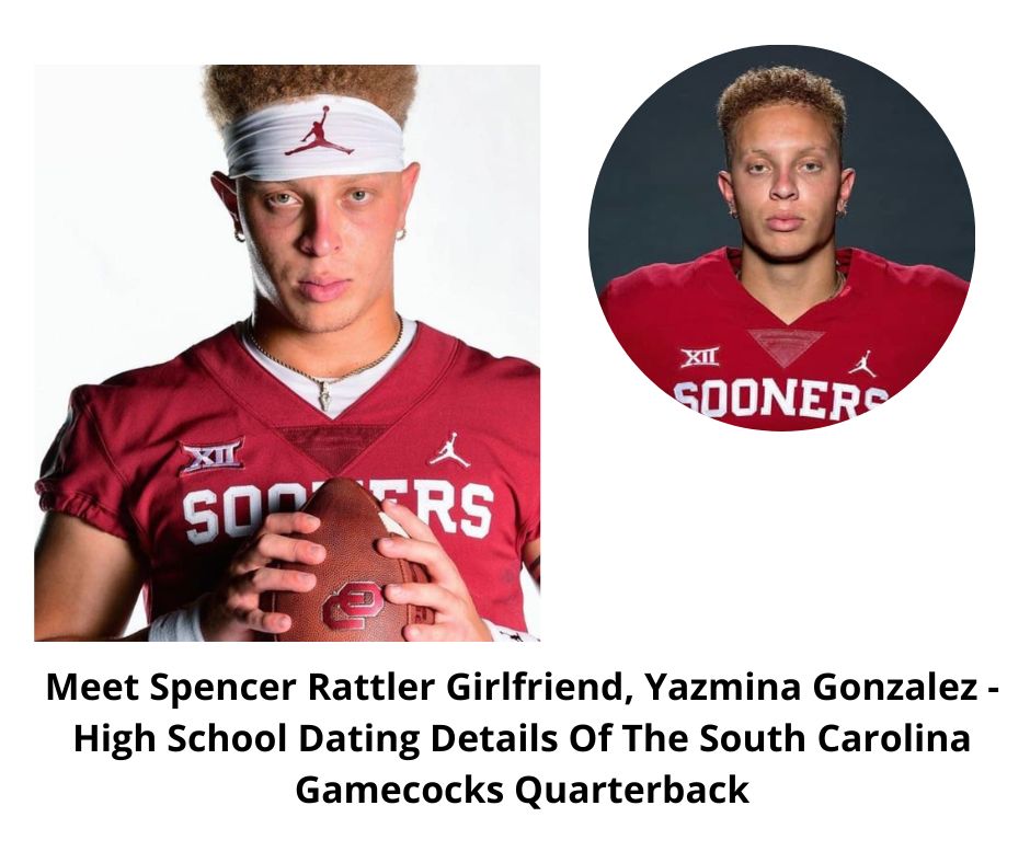 Meet Spencer Rattler Girlfriend, Yazmina Gonzalez - High School Dating Details Of The South Carolina Gamecocks Quarterback