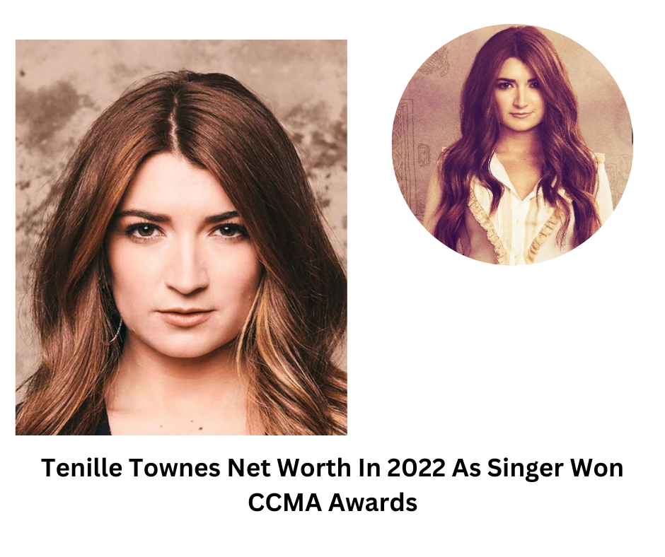 Tenille Townes Net Worth In 2022 As Singer Won CCMA Awards
