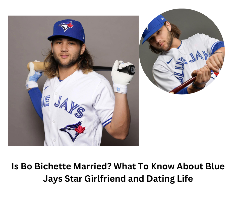 Is Bo Bichette Married? What To Know About Blue Jays Star Girlfriend and Dating Life