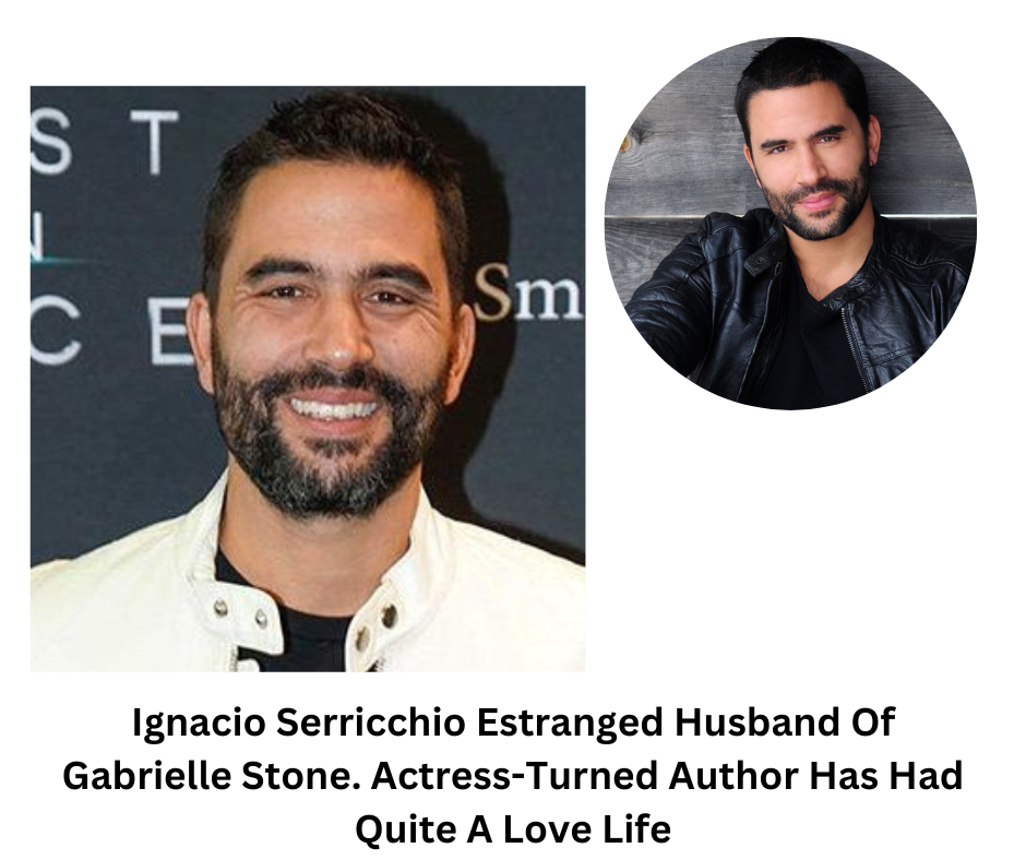 Ignacio Serricchio Estranged Husband Of Gabrielle Stone. Actress-Turned Author Has Had Quite A Love Life