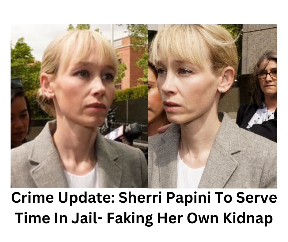 Crime Update: Sherri Papini To Serve Time In Jail- Faking Her Own Kidnap