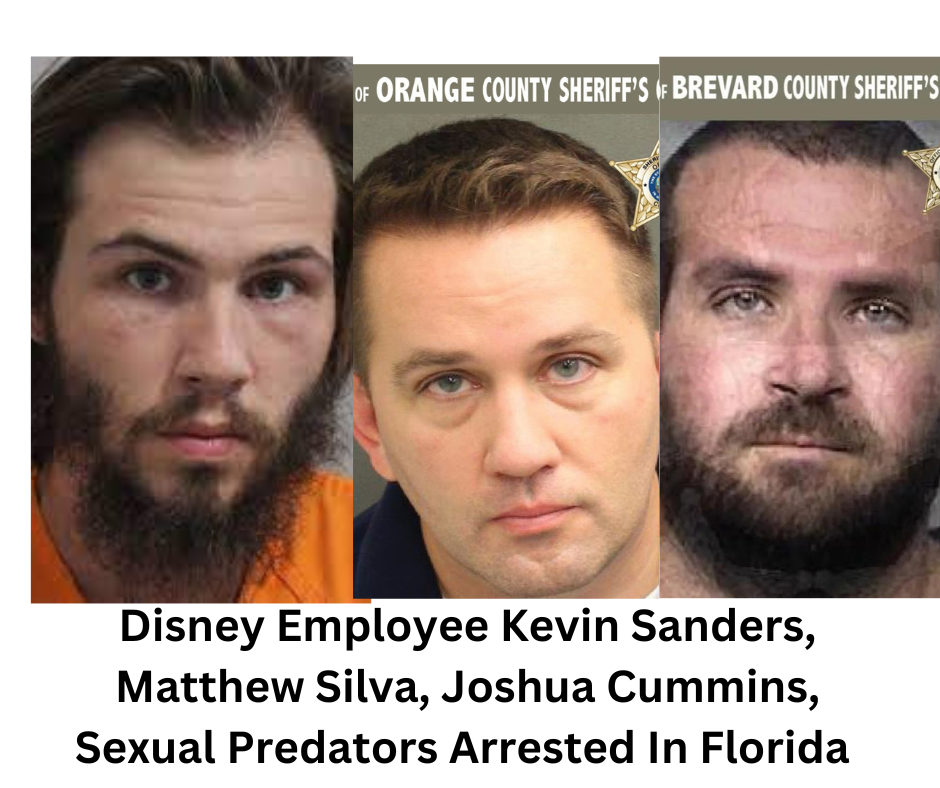 Disney Employees Kevin Sanders, Joshua Cummins, And, Matthew Silva Sexual Predators Arrested In Florida
