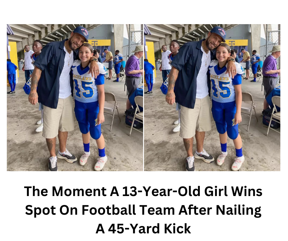The Moment A 13-Year-Old Girl Wins Spot On Football Team After Nailing A 45-Yard Kick