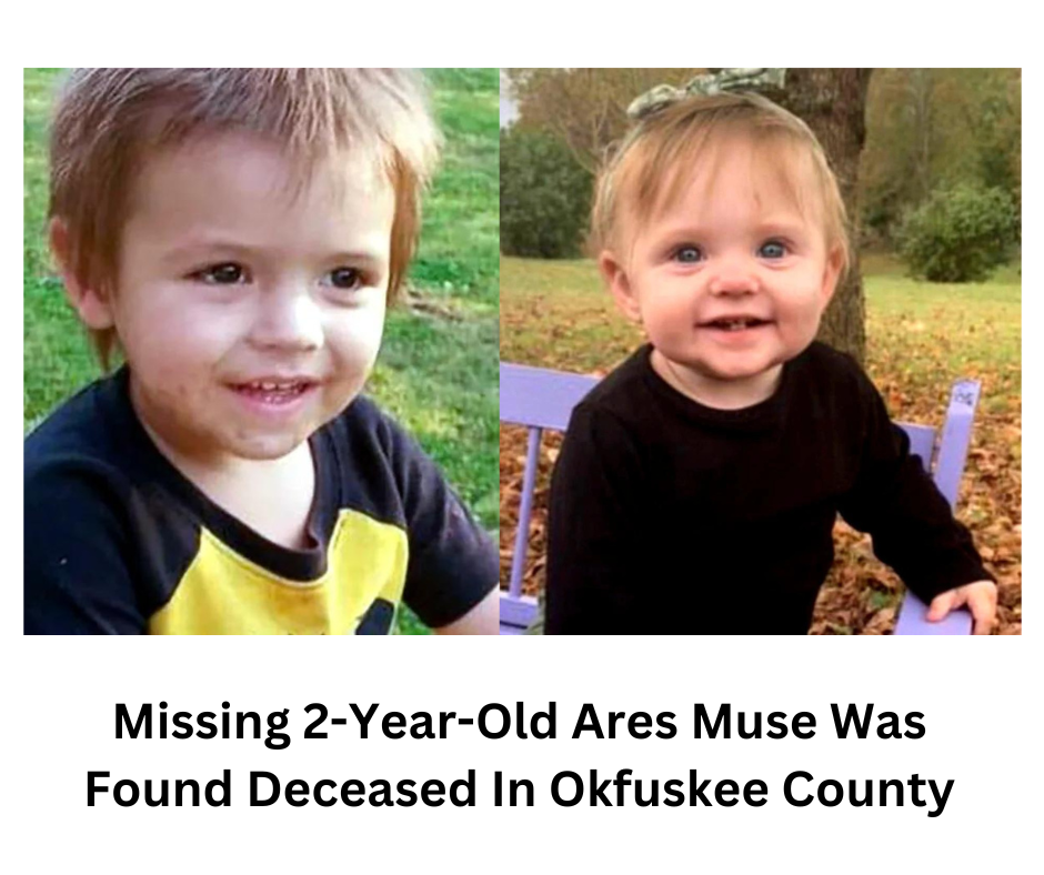 Missing 2-Year-Old Ares Muse Was Found Deceased In Okfuskee County