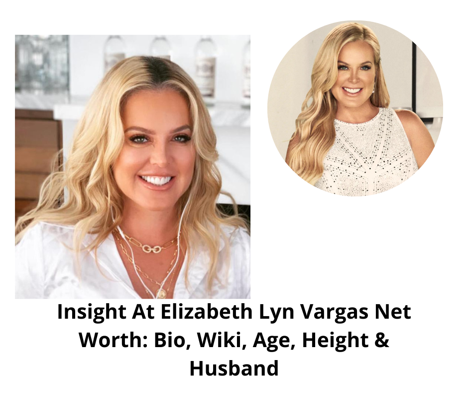 Insight At Elizabeth Lyn Vargas Net Worth: Bio, Wiki, Age, Height & Husband