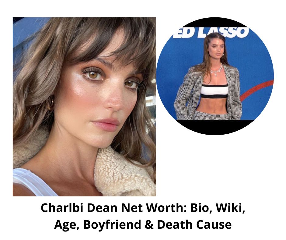 Charlbi Dean Net Worth: Bio, Wiki, Age, Boyfriend & Death Cause