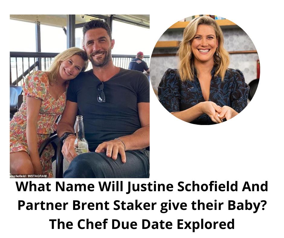 What Name Will Justine Schofield And Partner Brent Staker give their Baby? The Chef Due Date Explored