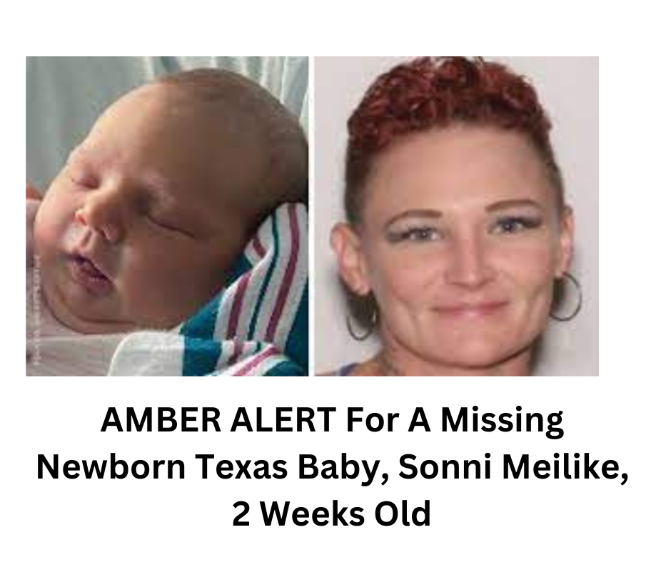 AMBER ALERT For A Missing Newborn Texas Baby, Sonni Meilike, 2 Weeks Old, Polk County