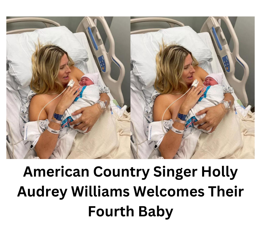 American Country Singer Holly Audrey Williams Welcomes Their Fourth Baby