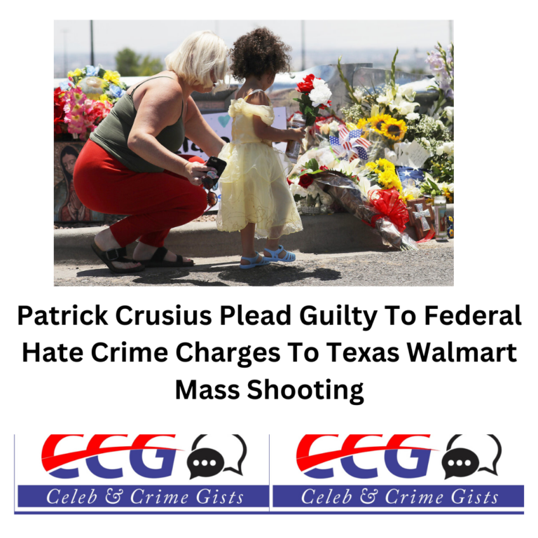 Patrick Crusius Plead Guilty To Federal Hate Crime Charges To Texas Walmart Mass Shooting