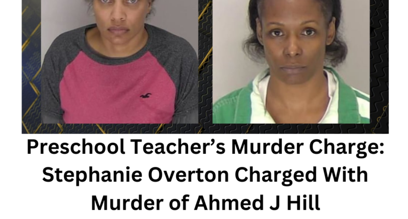 Preschool Teacher’s Murder Charge: Stephanie Overton Charged With ...