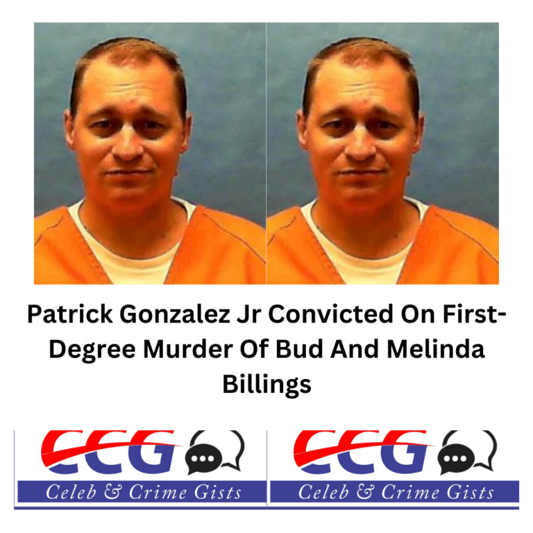 Patrick Gonzalez Jr Convicted On First-Degree Murder Of Florida Couple Bud And Melinda Billings