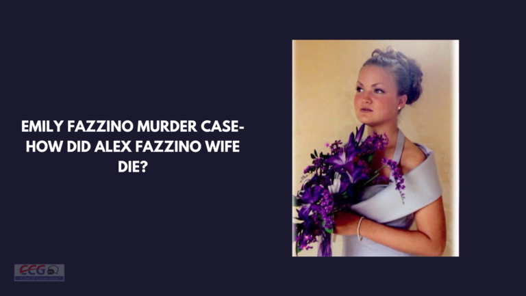 Emily Fazzino Murder Case- How Did Alex Fazzino Wife Die?