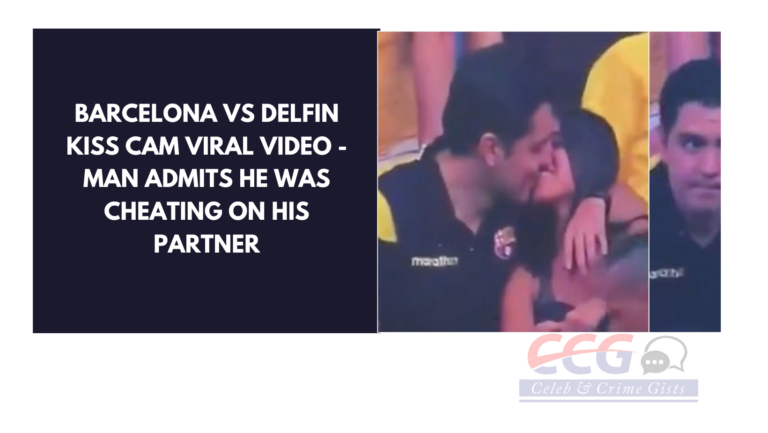 Barcelona vs Delfin kiss cam viral video – Man Admits He Was Cheating On His Partner