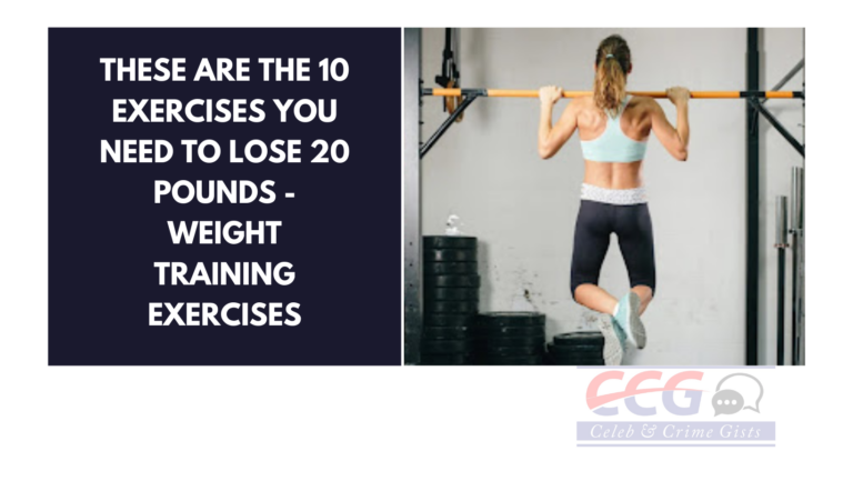 These Are the 10 Exercises You Need To Lose 20 Pounds – Weight Training Exercises