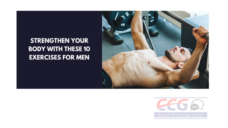 Strengthen Your Body With These 10 Exercises For Men